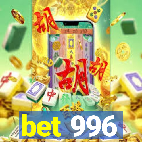 bet 996